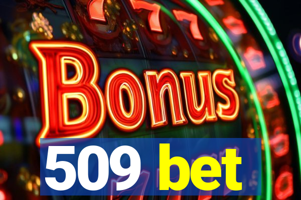 509 bet